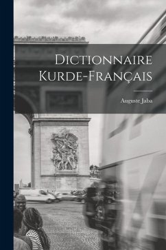 Dictionnaire Kurde-Français - Jaba, Auguste