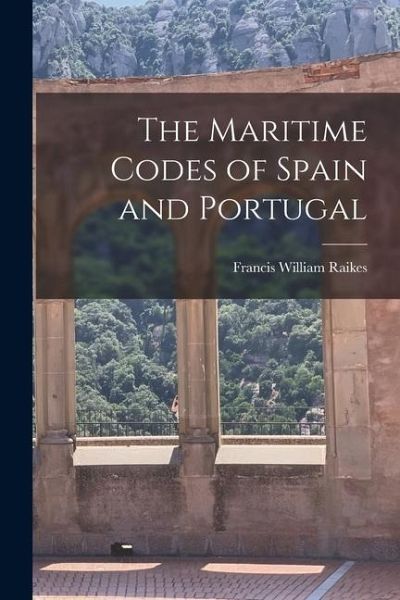 The Maritime Codes of Spain and Portugal The Maritime Codes of Spain and Portugal