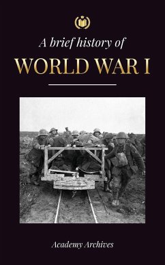 The Brief History of World War 1 - Academy Archives