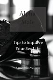 Alpha Male: Tips to Improve Your Sex Life