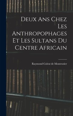 Cover Deux ans chez les anthropophages et les sultans du centre africain