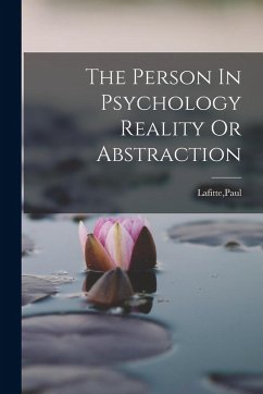 The Person In Psychology Reality Or Abstraction - Lafitte, Paul