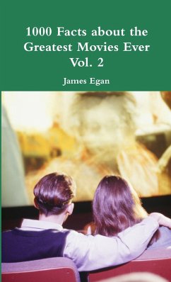 1000 Facts about the Greatest Movies Ever Vol. 2 - Egan, James