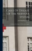 Cases Of Disease Of The Nervous System: In Patients The Subjects Of Inheritable Syphilis