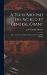 A Tour Around The World By General Grant - Bild 1