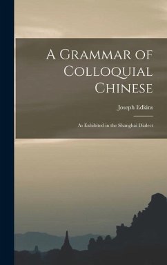 A Grammar of Colloquial Chinese - Edkins, Joseph
