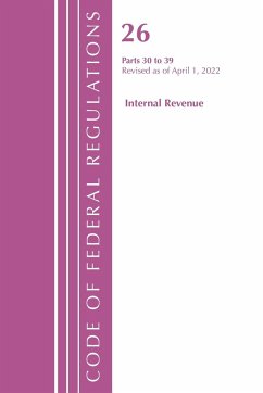 Code of Federal Regulations, Title 26 Internal Revenue 30-39, 2022 - Office Of The Federal Register (U S
