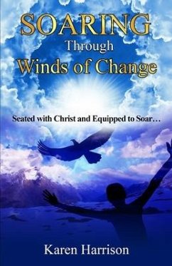Soaring Through Winds of Change: Seated with Christ and Equipped to Soar - Harrison, Karen K.