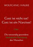 Gott ist nicht tot! Gott ist ein Narzisst!