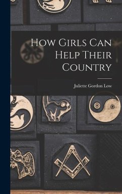 How Girls Can Help Their Country - Low, Juliette Gordon