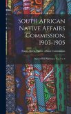 South African Native Affairs Commission, 1903-1905
