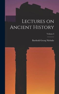 Lectures on Ancient History; Volume I - Niebuhr, Barthold Georg