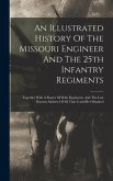 An Illustrated History Of The Missouri Engineer And The 25th Infantry Regiments