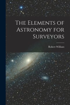 The Elements of Astronomy for Surveyors - Chapman, Robert William