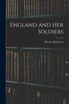 England and Her Soldiers - Martineau, Harriet