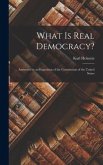 What is Real Democracy?: Answered by an Exposition of the Constitution of the United States