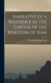 Narrative of a Residence at the Capital of the Kingdom of Siam