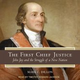 The First Chief Justice: John Jay and the Struggle of a New Nation