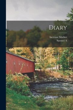 Diary - Mather, Increase; Green, Samuel A.