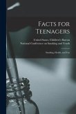 Facts for Teenagers; Smoking, Health, and You