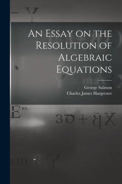 An Essay on the Resolution of Algebraic Equations - Salmon, George; Hargreave, Charles James