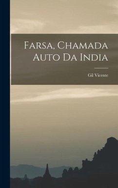 Farsa, Chamada Auto Da India - Vicente, Gil