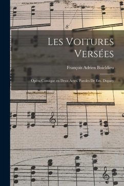 Les voitures versées; opéra comique en deux actes. Paroles de Em. Dupaty