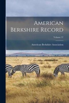 American Berkshire Record; Volume 57 - Association, American Berkshire