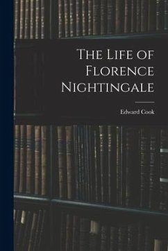 The Life of Florence Nightingale - Cook, Edward