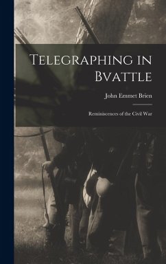 Cover Telegraphing in Bvattle; Reminiscences of the Civil War
