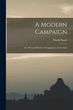 Cover A Modern Campaign; or, War and Wireless Telegraphy in the Far East
