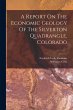 A Report On The Economic Geology Of The... - Bild 1