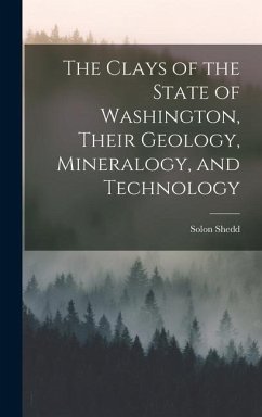 The Clays of the State of Washington, Their Geology, Mineralogy, and Technology - Shedd, Solon