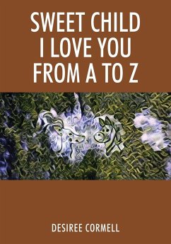 Sweet Child I Love You from A to Z - Cormell, Desiree