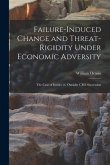 Failure-induced Change and Threat-rigidity Under Economic Adversity: The Case of Insider vs. Outsider CEO Succession