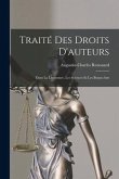 Traité Des Droits D'auteurs: Dans La Littérature, Les Sciences Et Les Beaux-Arts
