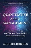 Quantitative Asset Management: Factor Investing and Machine Learning for Institutional Investing
