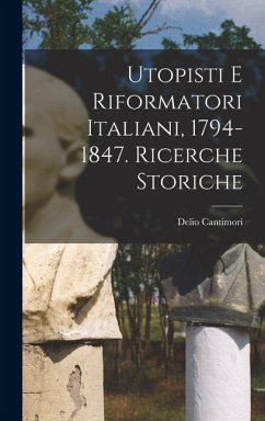 Cover Utopisti e riformatori italiani, 1794-1847. Ricerche storiche