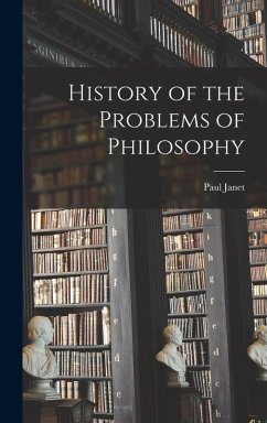 History of the Problems of Philosophy - Janet, Paul