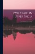 Two Years in Upper India - Bild 1