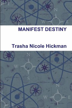 Manifest Destiny - Hickman, Trasha Nicole