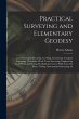 Practical Surveying and Elementary... - Bild 1