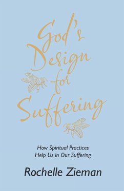 God's Design for Suffering - Zieman, Rochelle