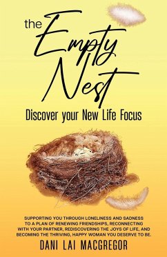 The Empty Nest Discover Your New Life Focus - MacGregor, Dani Lai