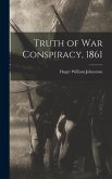 Truth of war Conspiracy, 1861