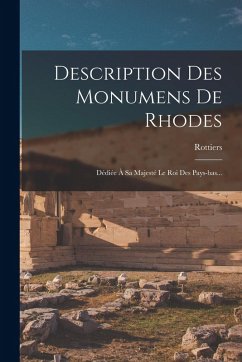Description Des Monumens De Rhodes - (Colonel), Rottiers Description Des Monumens De Rhodes - (Colonel), Rottiers