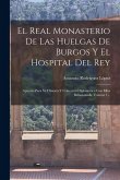 El Real Monasterio De Las Huelgas De Burgos Y El Hospital Del Rey