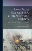 Some Facts Concerning York and York County: A Sesqui-Centennial Memento