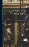 L'Europe et le Saint-Siège: A L'Époque Carolingienne