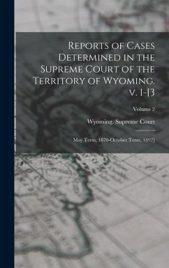 Reports of Cases Determined in the Supreme Court of the Territory of Wyoming. v. 1-[3; May Term, 1870-October Term, 1892]; Volume 2